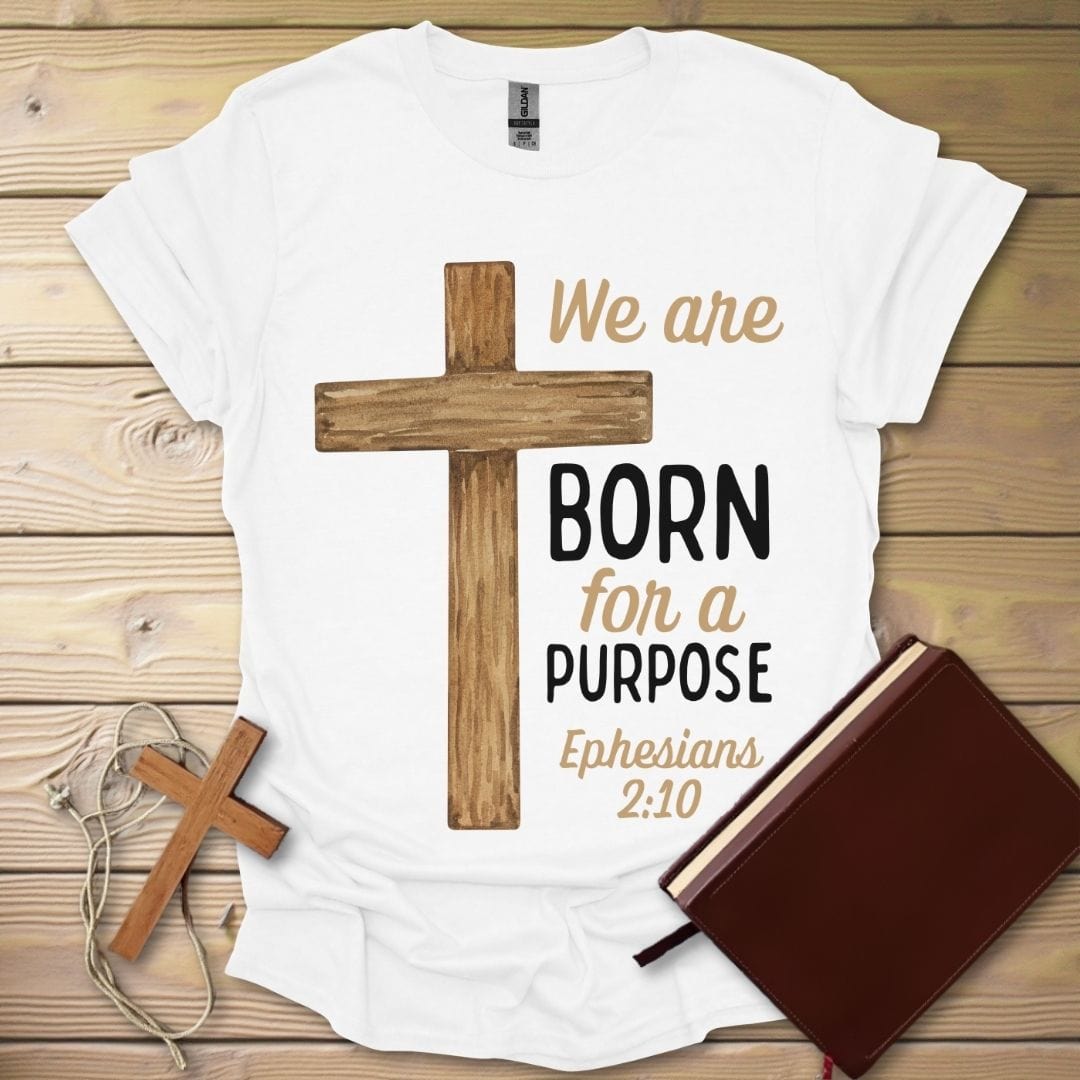 Born For A Purpose T-Shirt White / S