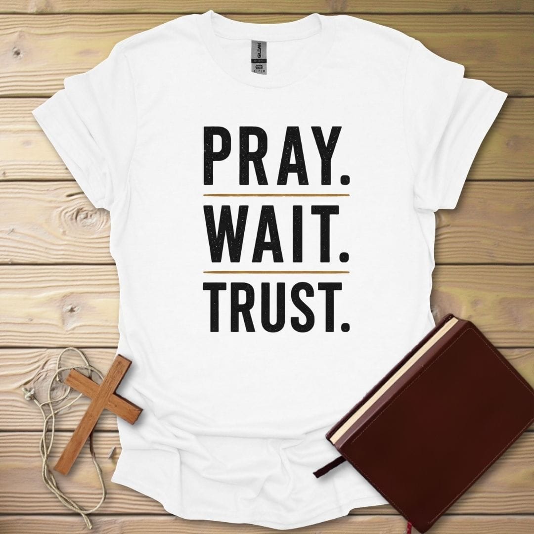 Pray Wait Trust T-Shirt White / S