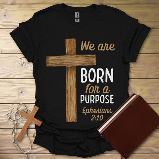 Born For A Purpose T-Shirt Black / S