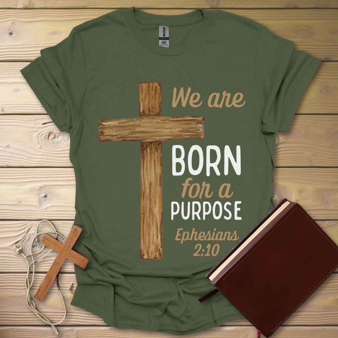 Born For A Purpose T-Shirt Military Green / S