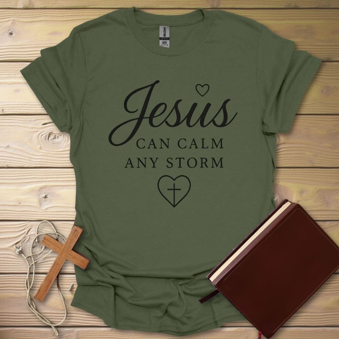 Calm Any Storm T-Shirt Military Green / S