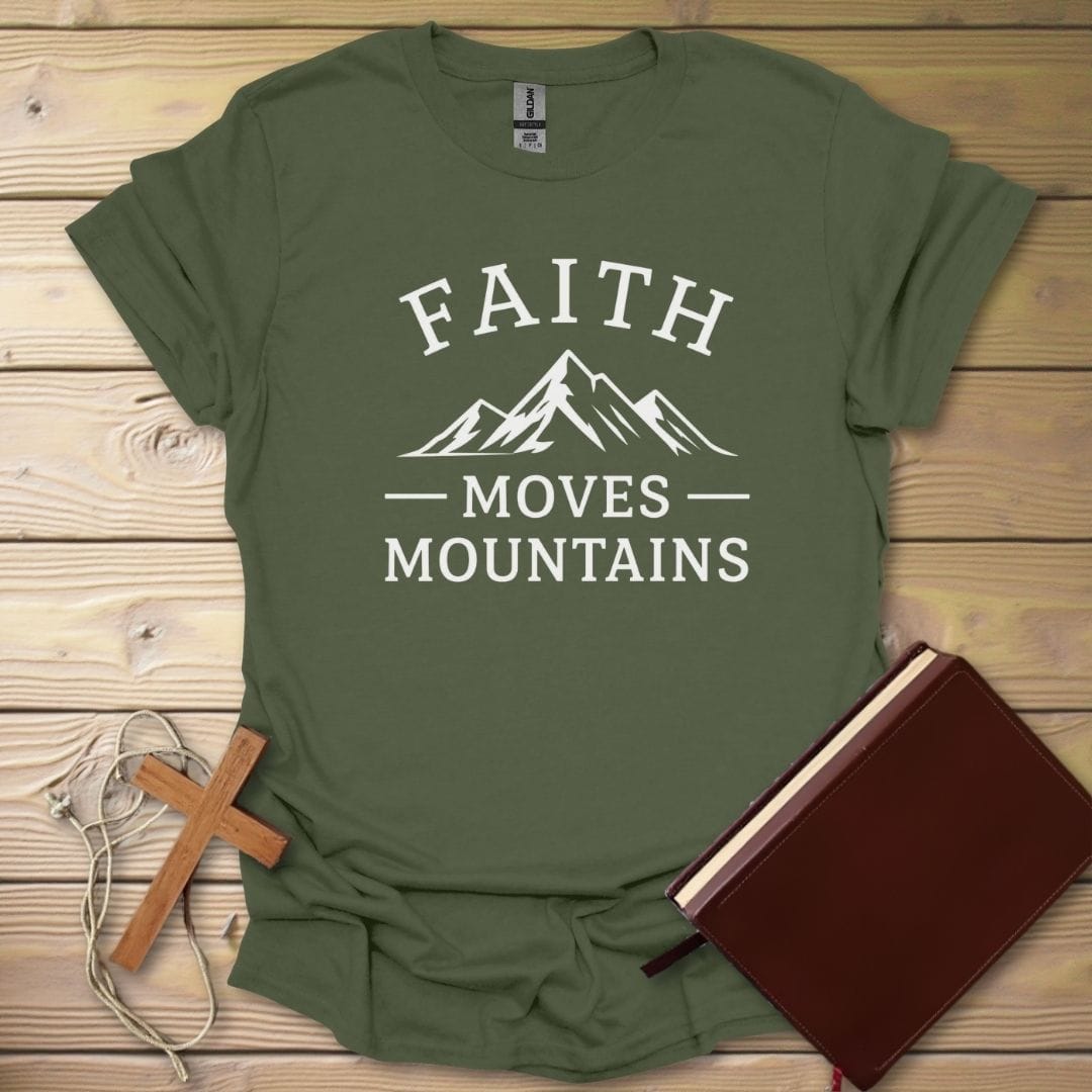 Move Mountains Faith T-Shirt Military Green / S