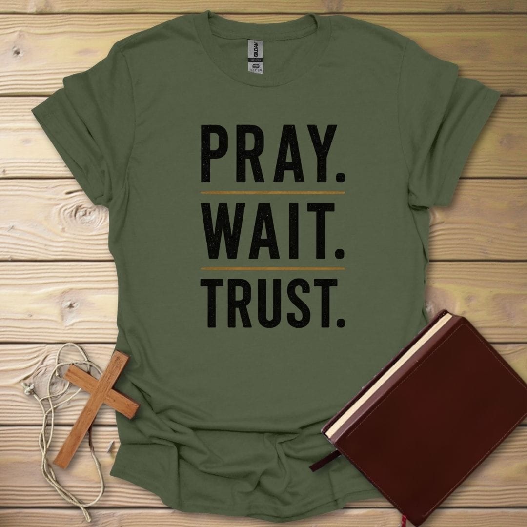 Pray Wait Trust T-Shirt Military Green / S