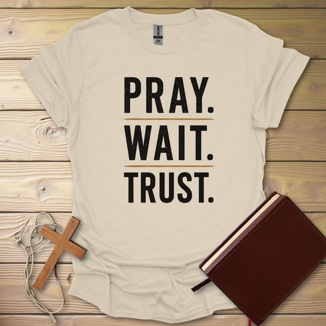 Pray Wait Trust T-Shirt Natural / S