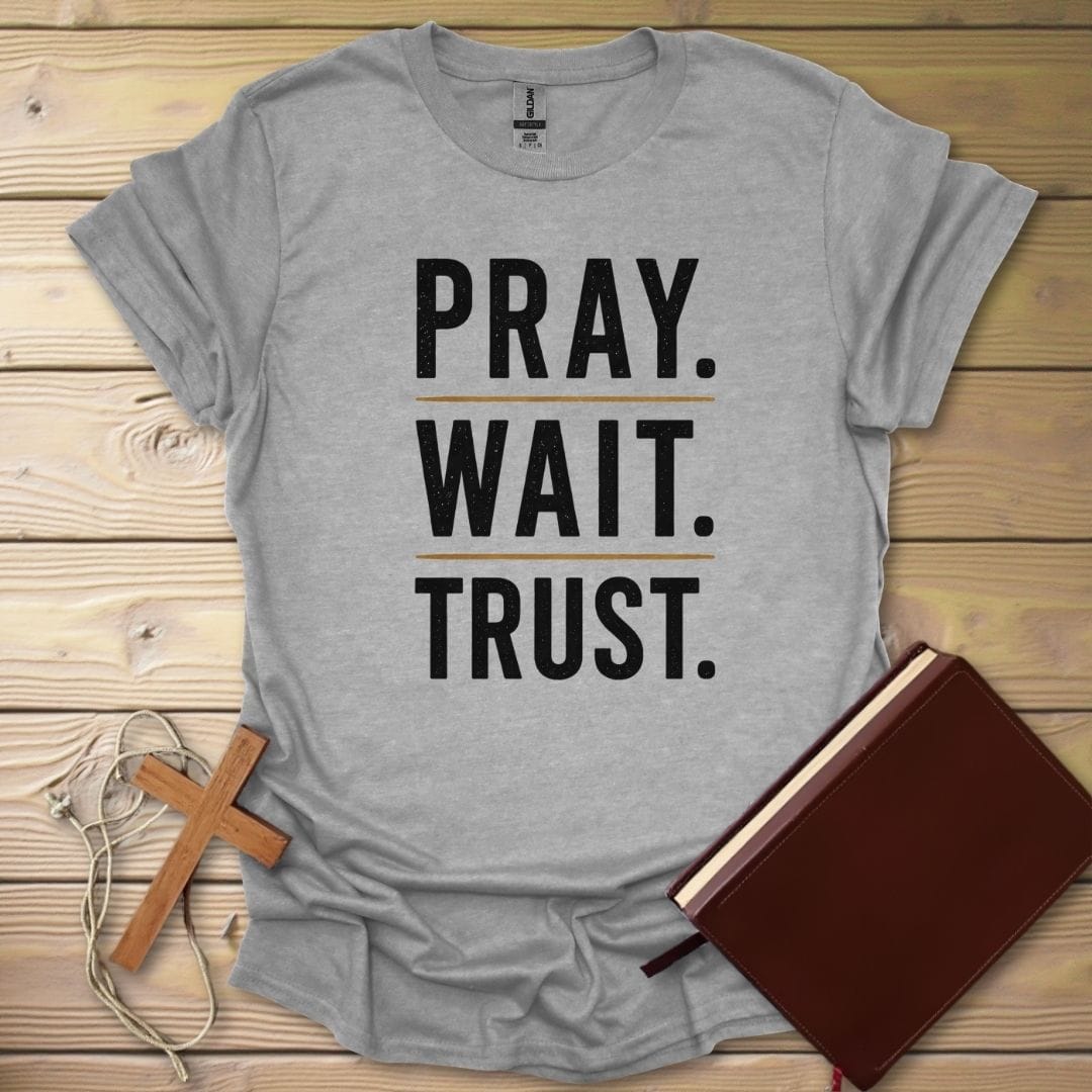 Pray Wait Trust T-Shirt Sport Grey / S