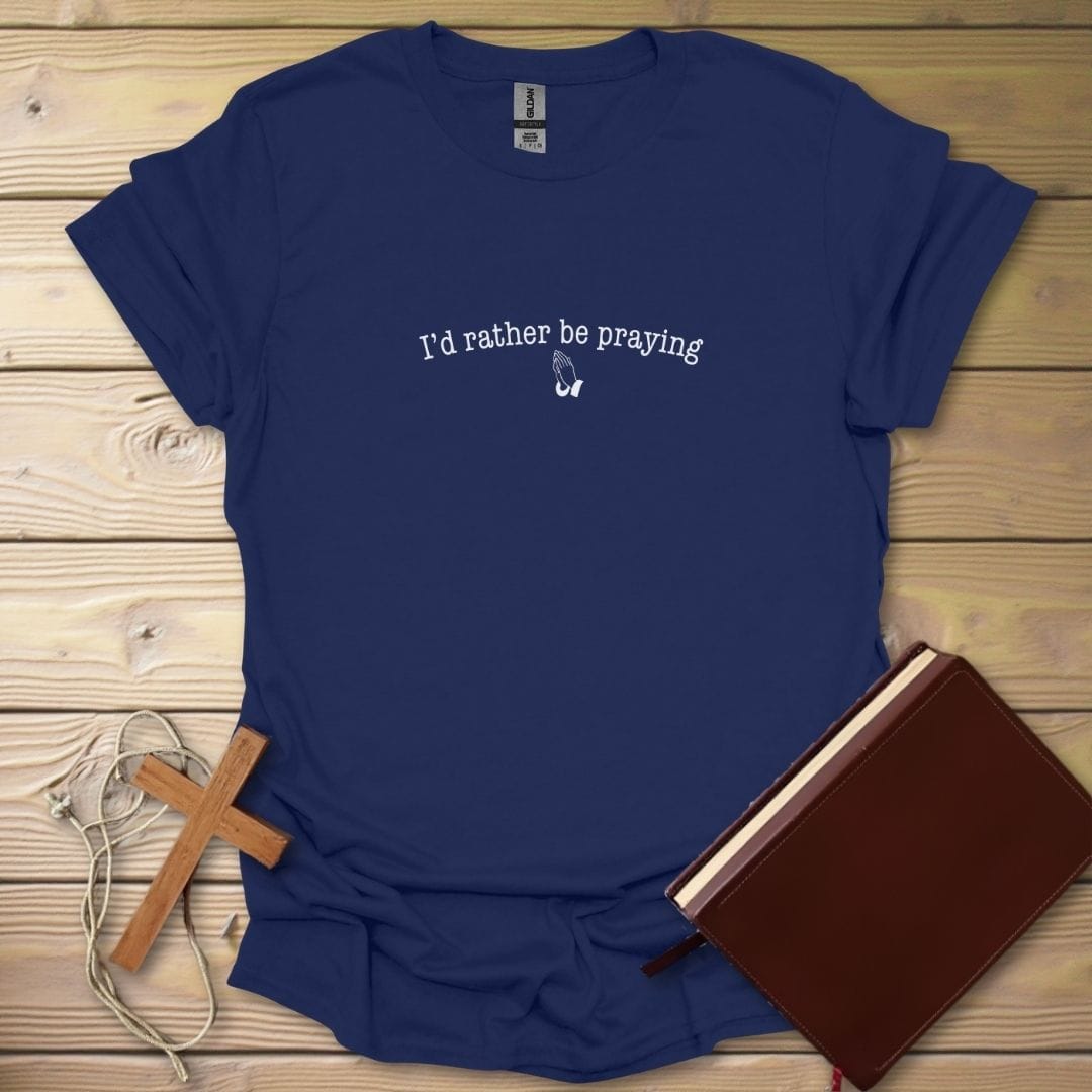 Rather Be Praying T-Shirt Navy / S